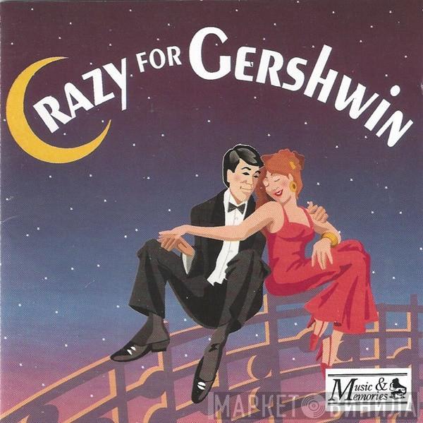  - Crazy For Gershwin