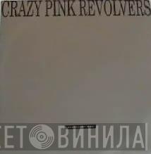 Crazy Pink Revolvers - Wednesday 19:45