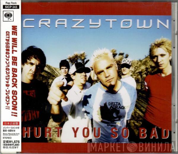  Crazy Town  - Hurt You So Bad