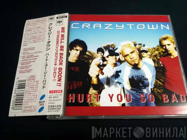  Crazy Town  - Hurt You So Bad