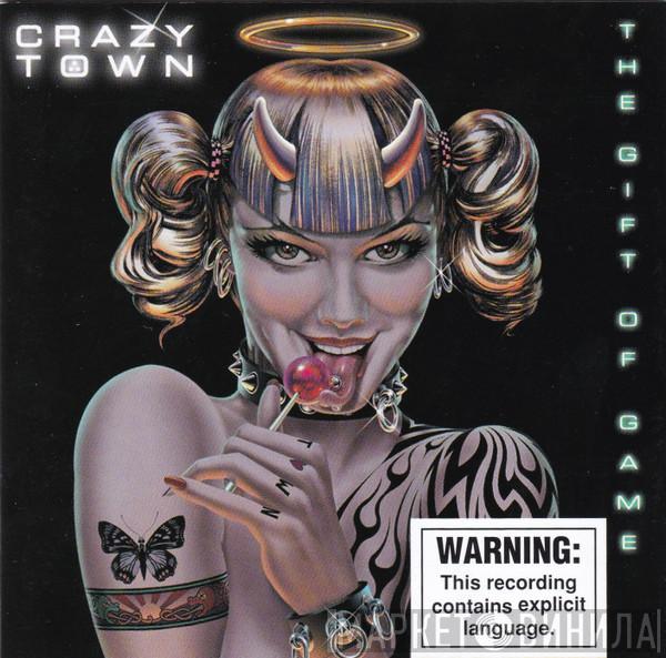  Crazy Town  - The Gift Of Game