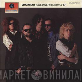 Crazyhead - Have Love, Will Travel