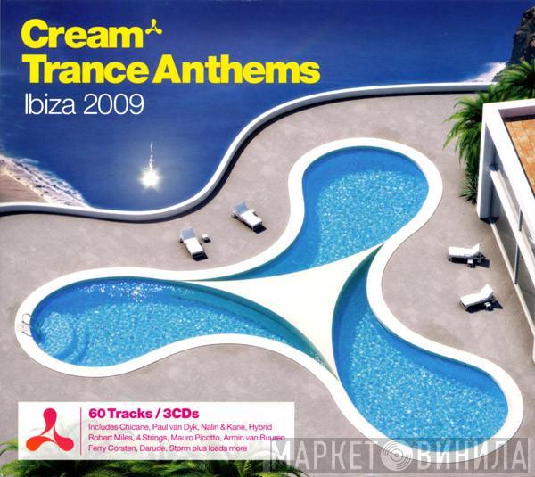  - Cream Trance Anthems: Ibiza 2009