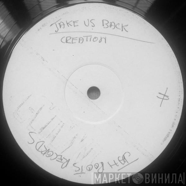 Creation  - Take Us Back