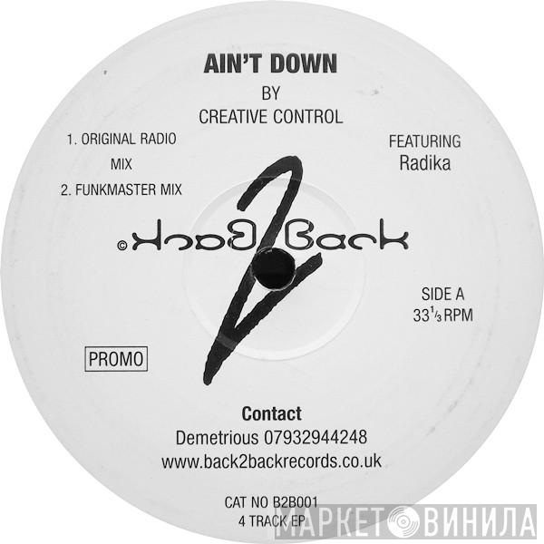 Creative Control, Radika - Ain't Down