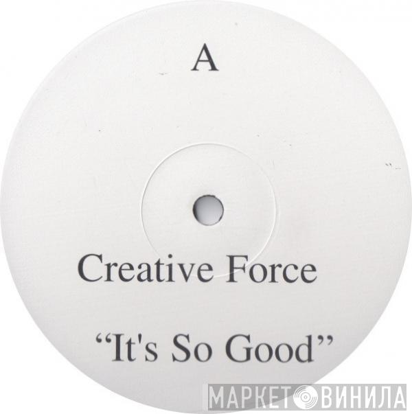  Creative Force  - It's So Good