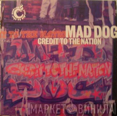 Credit To The Nation - Mad Dog