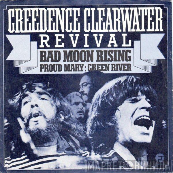  Creedence Clearwater Revival  - Bad Moon Rising / Proud Mary / Green River