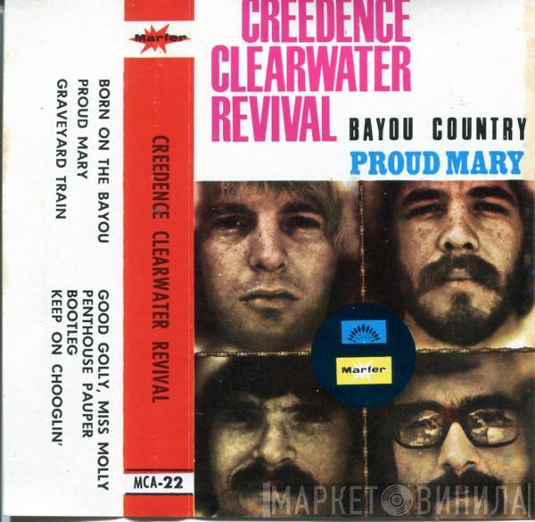  Creedence Clearwater Revival  - Bayou Country / Proud Mary