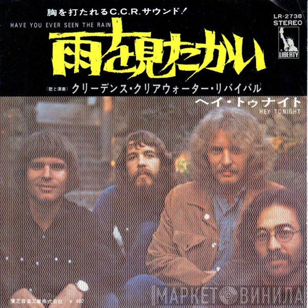  Creedence Clearwater Revival  - Have You Ever Seen The Rain / Hey Tonight