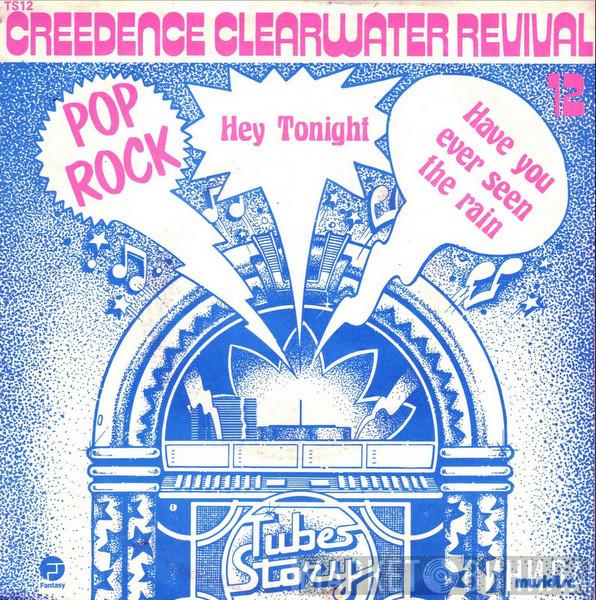  Creedence Clearwater Revival  - Hey Tonight / Have You Ever Seen The Rain