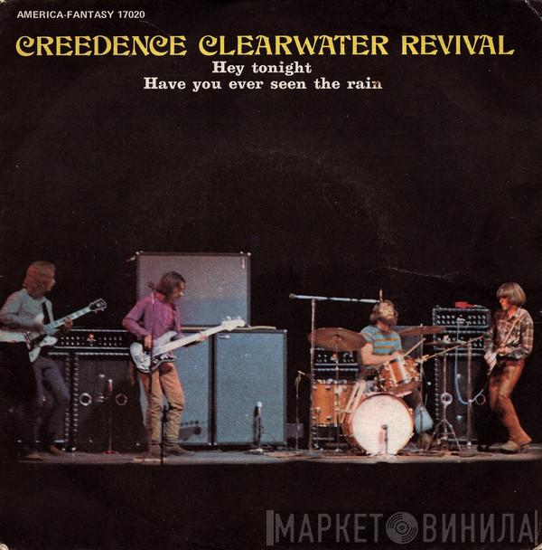  Creedence Clearwater Revival  - Hey Tonight / Have You Ever Seen The Rain