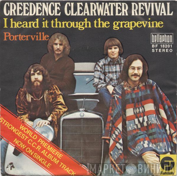  Creedence Clearwater Revival  - I Heard It Through The Grapevine / Porterville