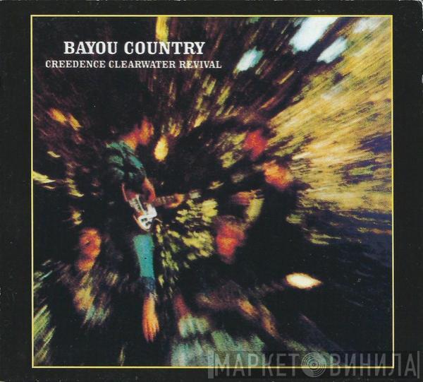 Creedence Clearwater Revival  - Bayou Country