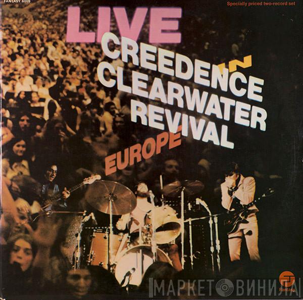 Creedence Clearwater Revival - Live In Europe