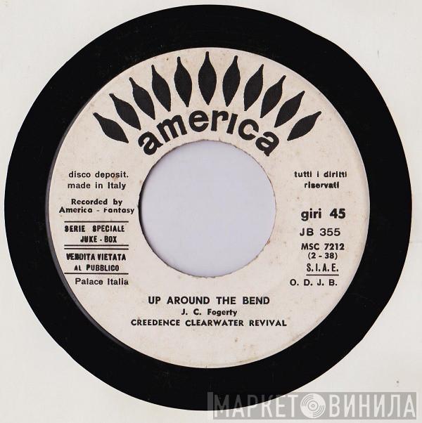  Creedence Clearwater Revival  - Up Around The Bend