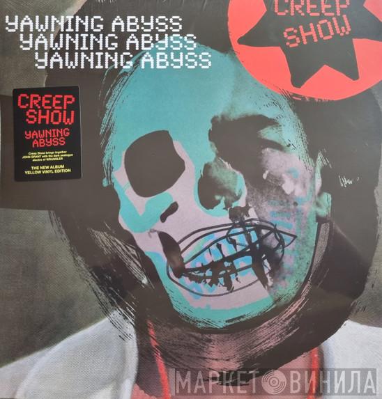 Creep Show - Yawning Abyss