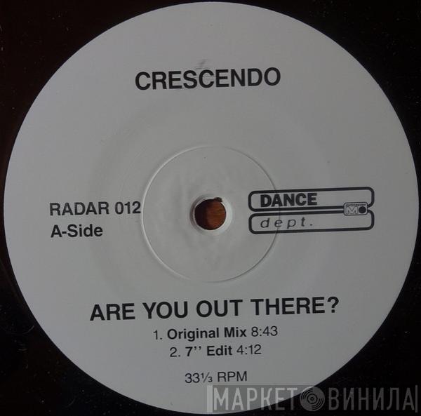  Crescendo  - Are You Out There?