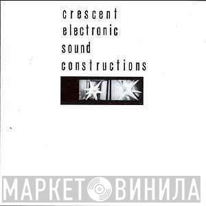  Crescent  - Electronic Sound Constructions