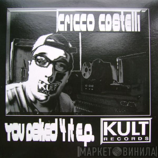 Cricco Castelli - You Asked 4 It E.P.