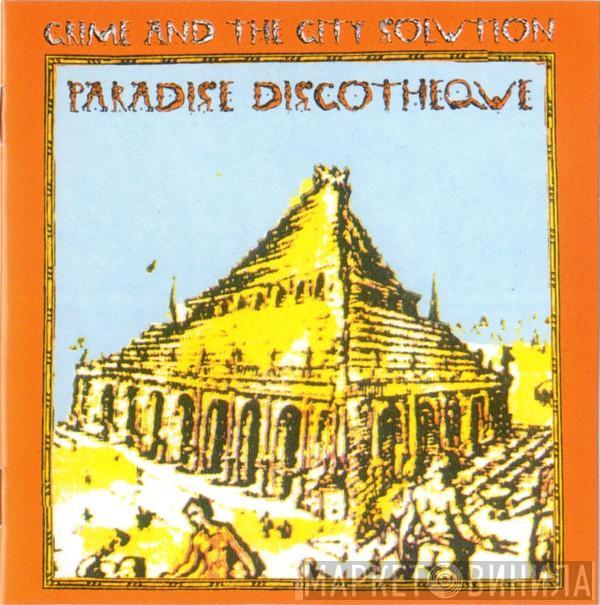 Crime & The City Solution - Paradise Discotheque