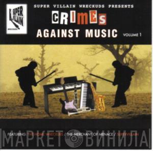  - Crime Against Music Volume 1