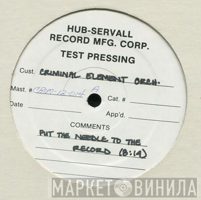  Criminal Element Orchestra  - Put The Needle To The Record