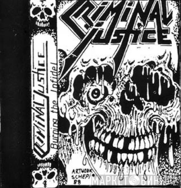 Criminal Justice  - Burning The Infidel