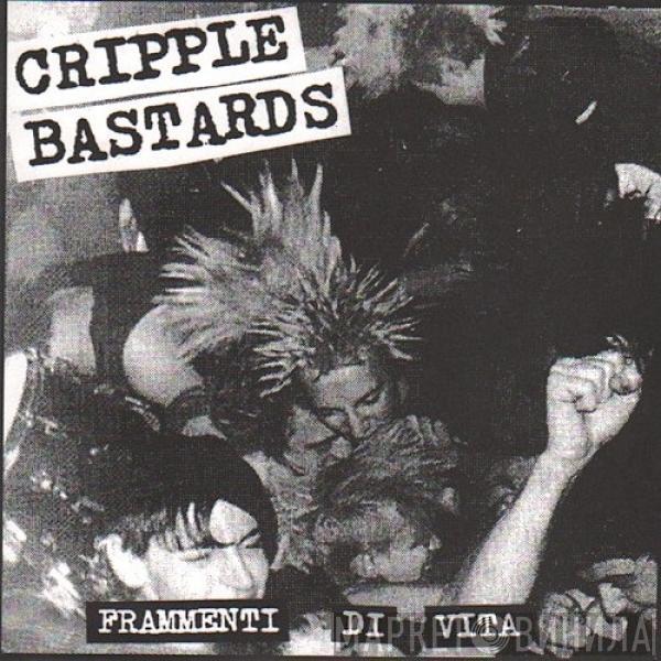  Cripple Bastards  - Frammenti Di Vita