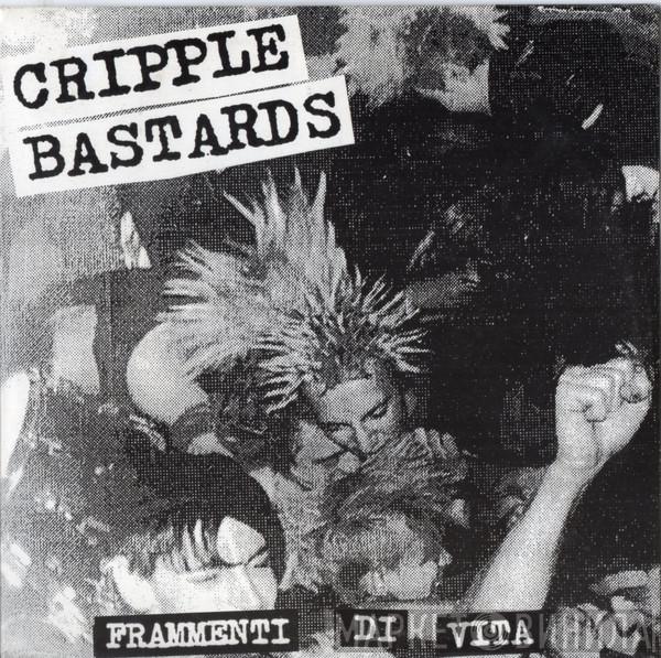  Cripple Bastards  - Frammenti Di Vita