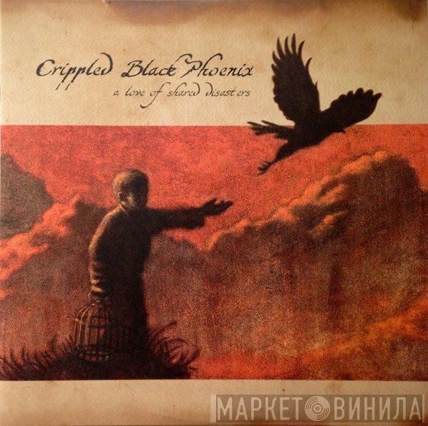  Crippled Black Phoenix  - A Love Of Shared Disasters