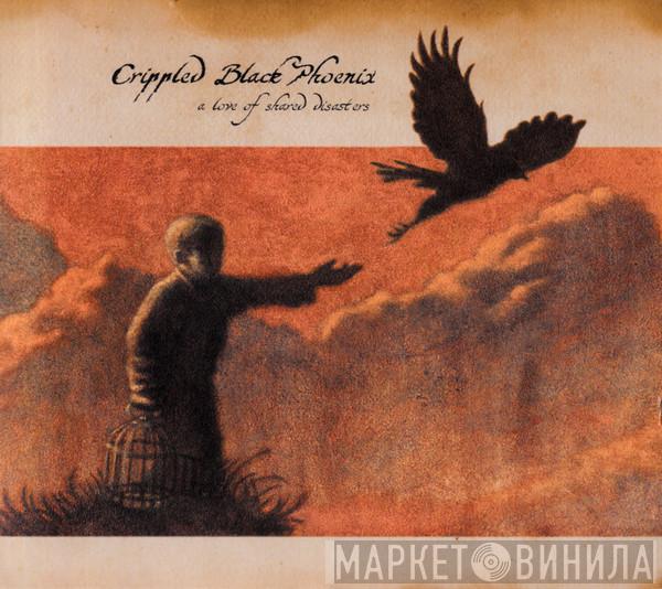  Crippled Black Phoenix  - A Love Of Shared Disasters