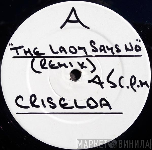 Criselda - The Lady Says No (La Da Dee Mix)