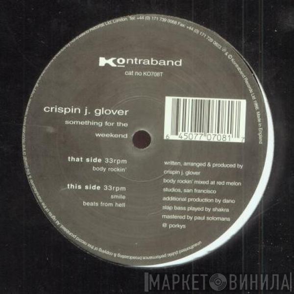 Crispin J. Glover - Something For The Weekend