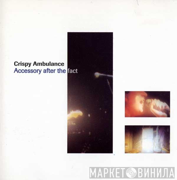 Crispy Ambulance - Accessory After The Fact