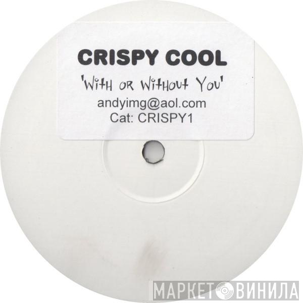 Crispy Cool  - With Or Without You