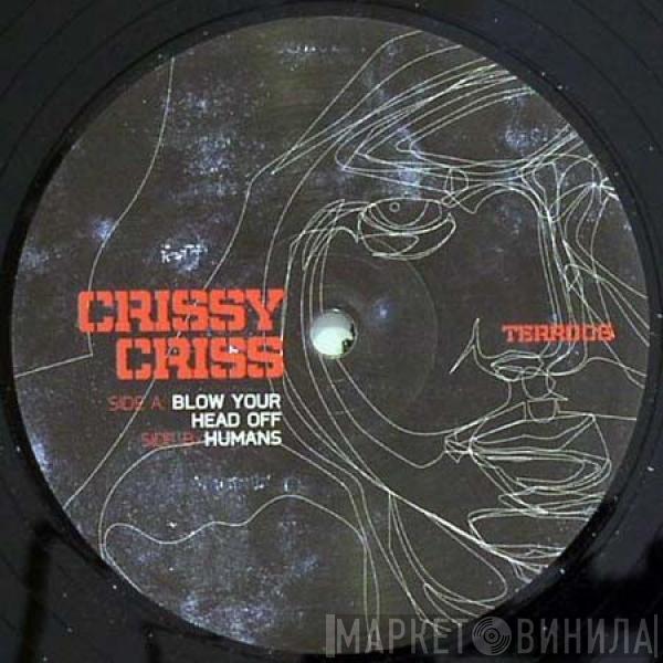 Crissy Criss - Blow Your Head Off