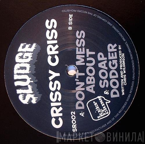 Crissy Criss - Don't Mess About / Soap Dodger