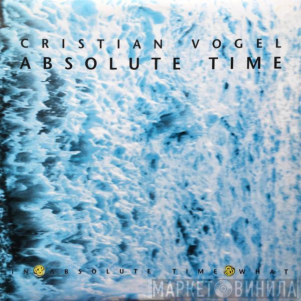 Cristian Vogel - Absolute Time