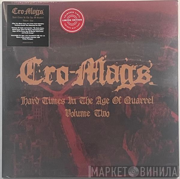  Cro-Mags  - Hard Times In The Age Of Quarrel Vol. 2