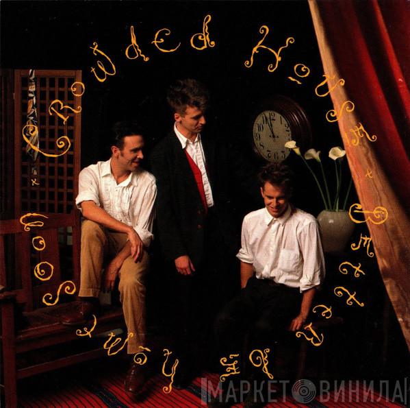 Crowded House - Better Be Home Soon