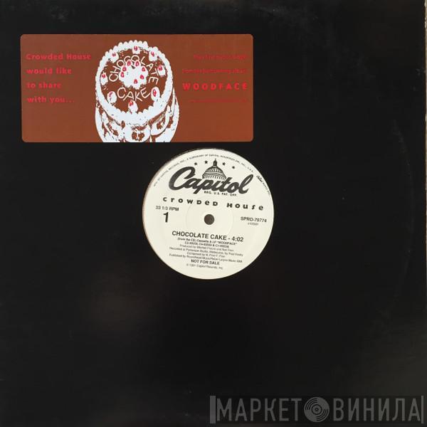  Crowded House  - Chocolate Cake