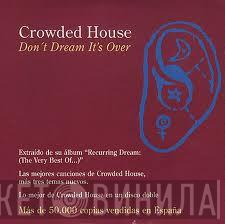  Crowded House  - Don't Dream It's Over