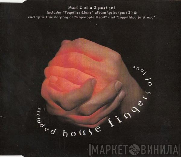  Crowded House  - Fingers Of Love
