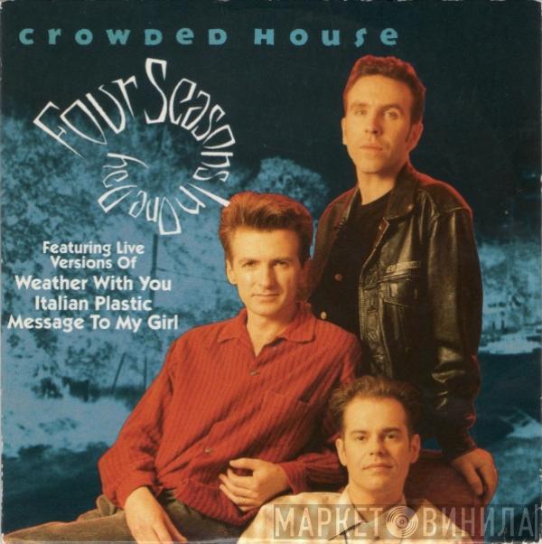  Crowded House  - Four Seasons In One Day