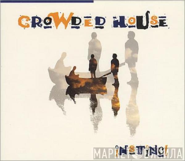  Crowded House  - Instinct