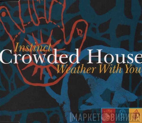 Crowded House  - Instinct