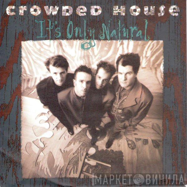  Crowded House  - It's Only Natural