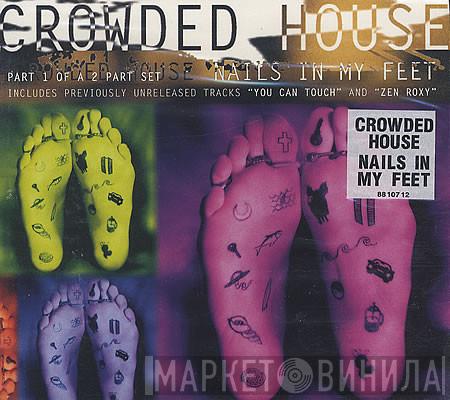 Crowded House - Nails In My Feet