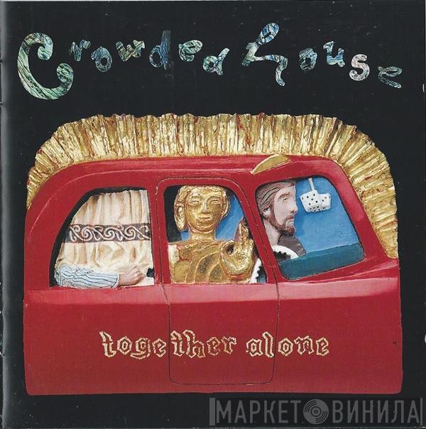 Crowded House - Together Alone